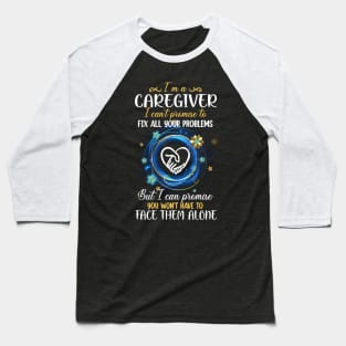 Im A Caregiver Baseball T-Shirt